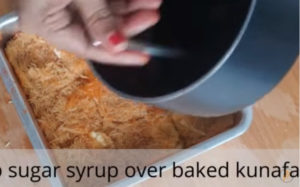 Kunafa Recipe with sugar syrup