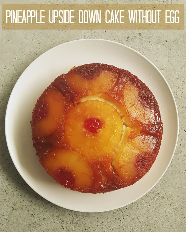 Easy Eggless Pineapple Upside down cake recipe without condensed Milk
