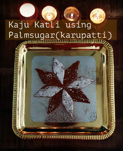 Kaju Katli using Palm Sugar (Karupatti)