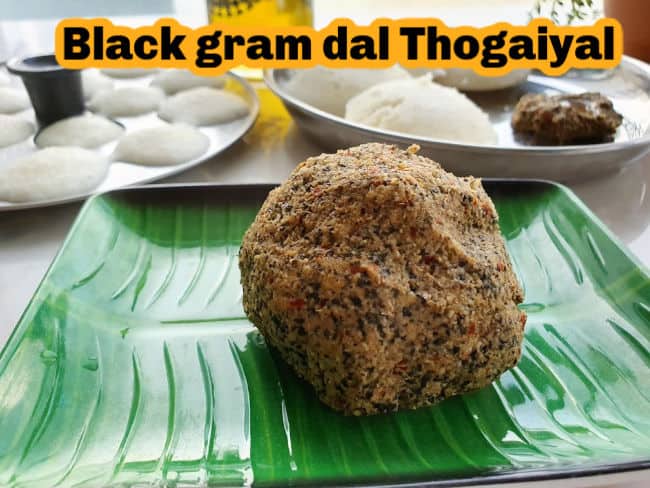 Black gram dal Thogaiyal, chutney recipe